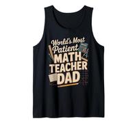 World's Most Patient Math Teacher Dad Tank Top
