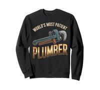 World's Most Patient Plumber Sweatshirt