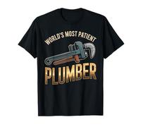 World's Most Patient Plumber T-Shirt