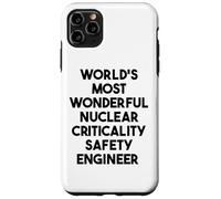 World's Most Wonderful Nuclear Criticality Safety Engineer Case for iPhone 11 Pro Max
