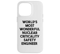World's Most Wonderful Nuclear Criticality Safety Engineer Case for iPhone 14 Pro Max