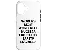 World's Most Wonderful Nuclear Criticality Safety Engineer Case for iPhone 16