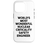 World's Most Wonderful Nuclear Criticality Safety Engineer Case for iPhone 16 Pro