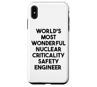 World's Most Wonderful Nuclear Criticality Safety Engineer Case for iPhone XS Max