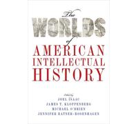 The Worlds of American Intellectual History 9780190459475 | Brand New