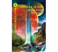 Worlds of Exile and Illusion : Rocannon's World, Planet of Exile, City of Illusions