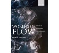 Worlds of Flow: A history of hydrodynamics from the Bernoullis to Prandtl by ...