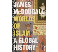 Worlds of Islam : A Global History