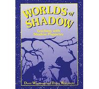 Worlds of Shadow: Teaching with Shadow Puppetry