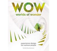 Worlds of Wonder: Experience Design for Curious People