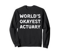 World's Okayest Actuary Retro Vintage Sarcastic Finance Sweatshirt