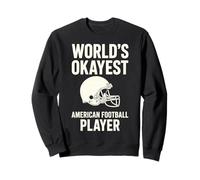 World's Okayest American Football Player Sweatshirt