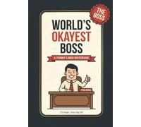 World's Okayest Boss: A Funny Lined Notebook for the Boss Doing Their Best, 120 Pages (Gag Gift for Boss's Day and Bosses)