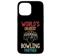 WORLD'S OKAYEST Bowling Partner Funny Case for iPhone 13 Pro Max