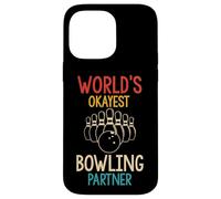 WORLD'S OKAYEST Bowling Partner Funny Case for iPhone 14 Pro Max