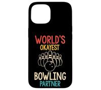 WORLD'S OKAYEST Bowling Partner Funny Case for iPhone 15