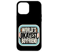World's Okayest Boyfriend Partner Fun Relationship |- Case for iPhone 12 Pro Max