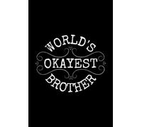 World's Okayest Brother: Funny notebook with lined pages: Makes a great gift!