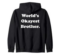 World's Okayest Brother Humor Funny Saying Zip Hoodie