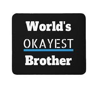 Worlds Okayest Brother Mouse Pad Mouse Mat for Laptop Computer Non-slip Rubber Base Desk Accessories Black (240x200x4mm) Color: Worlds Okayest Brother