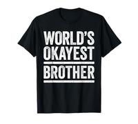 World's Okayest Brother Shirt Men Boy Best Bro Ever T-Shirt