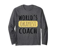World's Okayest Coach Funny Novelty Coaching Humor Long Sleeve T-Shirt