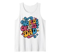 Worlds Okayest Dad Funny Dad Gift for Dads Tank Top