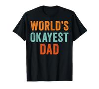 World's Okayest Dad Funny Father Sarcasm Daddy T-Shirt