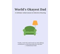 World's Okayest Dad: Funny Father's Day Notebook Gift for Dad, Stepdad, Father-in-Law, Husband, Brother, Grandpa, Uncle - Sarcastic Lined Journal for Lazy, Forgetful, and Mildly Incompetent Men