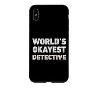 World's Okayest Detective Funny Detective Case for iPhone XS Max