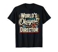 World's Okayest DIRECTOR T-Shirt for DIRECTORS Shirt T-Shirt