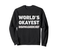World's Okayest Dishwasherchef Funny Dishwasherchef Sweatshirt