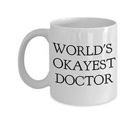 World's Okayest Doctor Coffee Cup - Funny Novelty Gift from Patients, Registered Nurses, CNA, Doctor Office