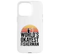 World's Okayest Fisherman Funny Case for iPhone 15 Pro Max