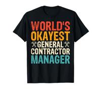 World's Okayest General Contractor Manager Men Women Gifts T-Shirt