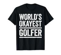 World's Okayest Golfer T-Shirt Best Golfer Ever Shirt T-Shirt