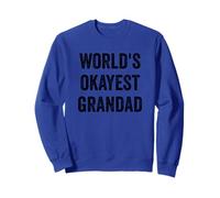 Worlds Okayest Grandad Funny Sarcastic The Best Grandfather Sweatshirt