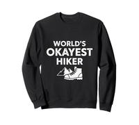Worlds Okayest Hiker Funny Hiking Gift Idea Sweatshirt