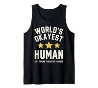 Worlds Okayest Human Funny Sarcastic Trying to Make It Tank Top