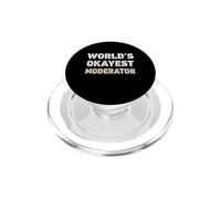 World's Okayest Moderator Funny Moderator PopSockets PopGrip for MagSafe