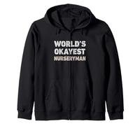 World's Okayest Nurseryman Funny Nurseryman Zip Hoodie
