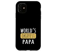 World's Okayest Papa Funny Grandad Joke Case for iPhone 11