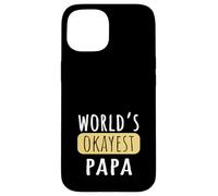 World's Okayest Papa Funny Grandad Joke Case for iPhone 15