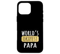 World's Okayest Papa Funny Grandad Joke Case for iPhone 16 Pro Max