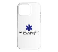 World's Okayest Paramedic Proud Funny EMS EMT Paramedic Case for iPhone 16 Pro
