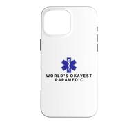 World's Okayest Paramedic Proud Funny EMS EMT Paramedic Case for iPhone 16 Pro Max