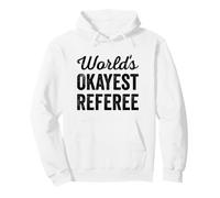 Worlds Okayest Referee Funny Sarcastic Best Game Official Pullover Hoodie