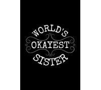 World's Okayest Sister: Funny notebook with lined pages: Makes a great gift!