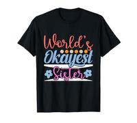 Worlds Okayest Sister Funny Sarcastic T-Shirt