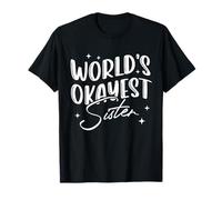 World's Okayest Sister Sibling Humorous Sayings Joke Women T-Shirt